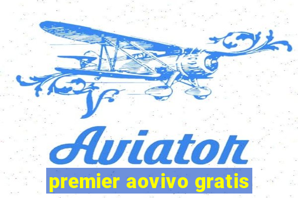 premier aovivo gratis